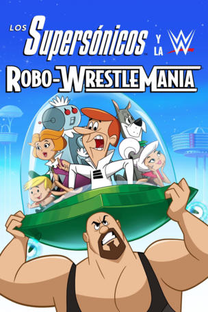 Los Supersónicos y la WWE: Robo-WrestleMania!