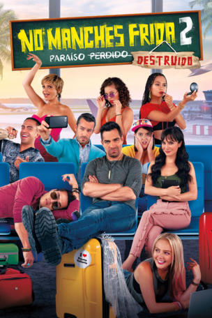 No manches, Frida 2: paraíso destruido