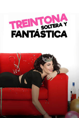 Treintona, Soltera y Fantástica